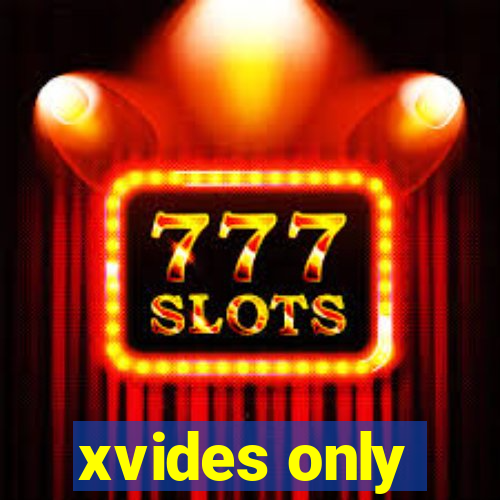 xvides only